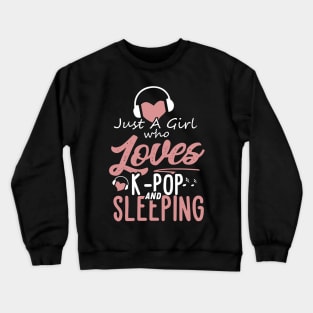 K Pop Girl who Loves K Pop Crewneck Sweatshirt